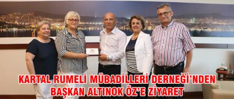 KARTAL RUMELİ MÜBADİLLERİ DERNEĞİ’NDEN BAŞKAN ALTINOK ÖZ’E ZİYARET