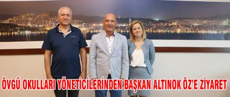 ÖVGÜ OKULLARI YÖNETİCİLERİNDEN BAŞKAN ALTINOK ÖZ’E ZİYARET