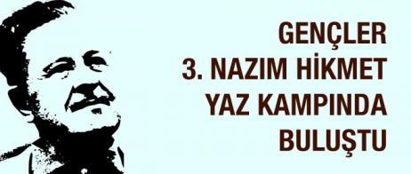 GENÇLER 3. NAZIM HİKMET YAZ KAMPINDA BULUŞTU