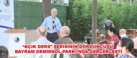 “AÇIK DERS” SERİSİNİN DÖRDÜNCÜSÜ BAYRAM DEMİRKOL PARKI’NDA GERÇEKLEŞTİ