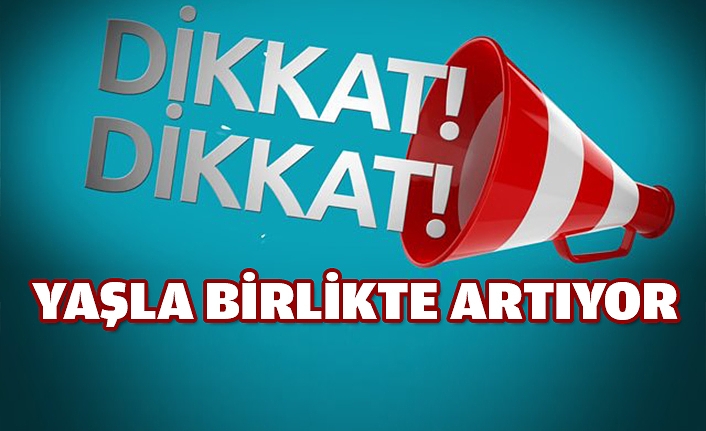 40 Yaş üstü bireyler dikkat!