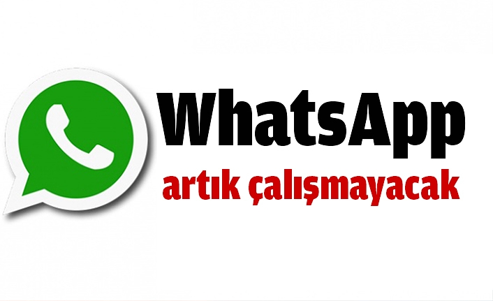 WhatsApp artık çalışmayacak !