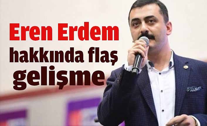 Eren Erdem hakkında karar verildi