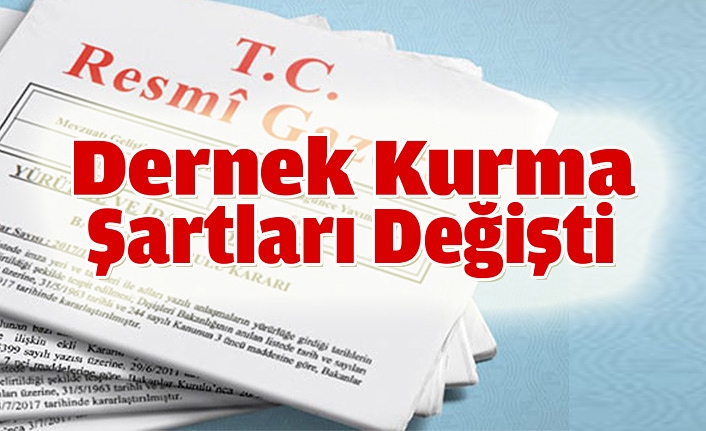 Dernek Kurmak İsteyenler Dikkat Kurallar  Değişti