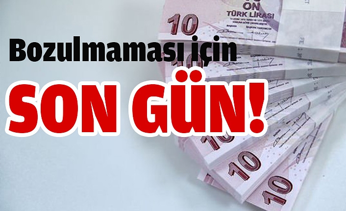 Bozulmaması için son gün uyarısı