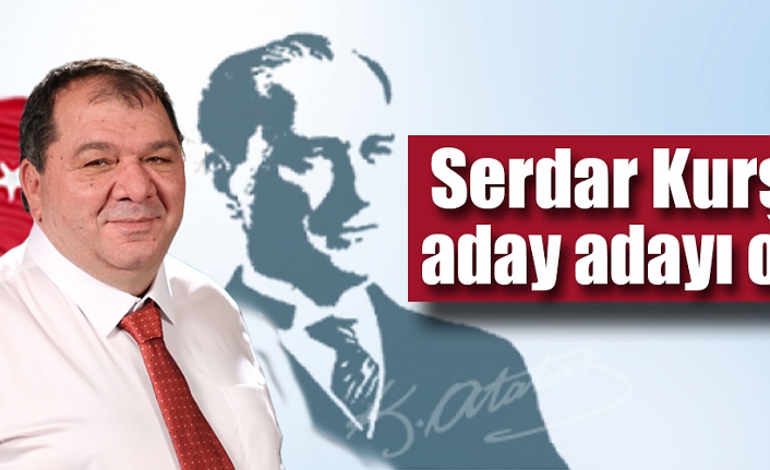 Serdar Kurşun Şişli'den belediye başkan aday adayı oldu