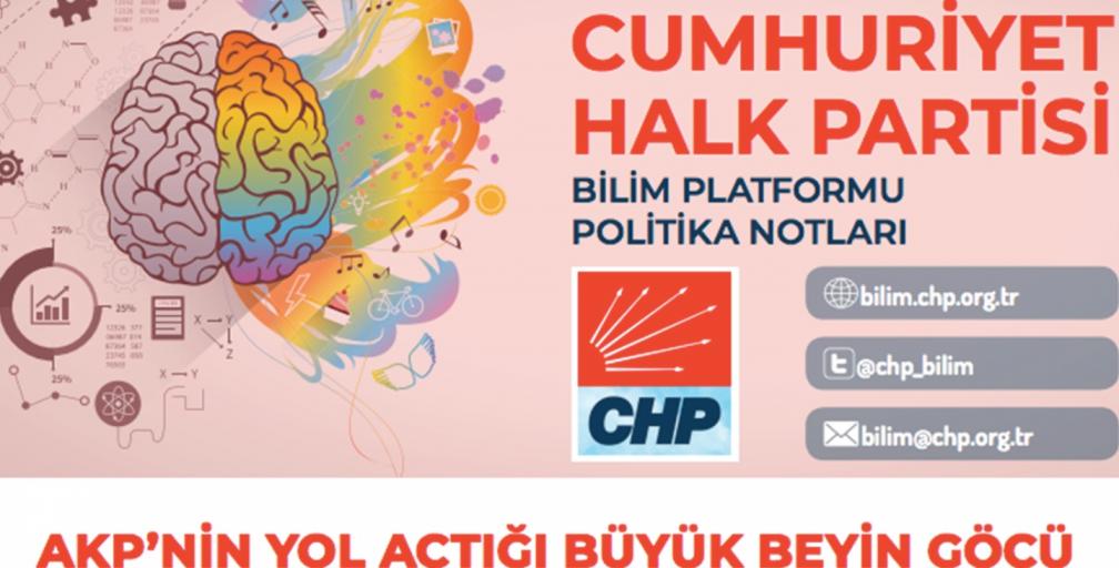 CHP BİLİM PLATFORMU, "AKP’NİN YOL AÇTIĞI BÜYÜK BEYİN GÖÇÜ" BAŞLIKLI POLİTİKA NOTU HAZIRLADI