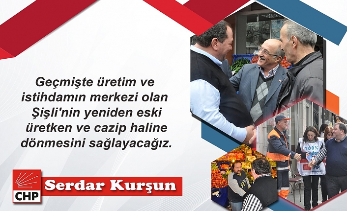 Serdar Kurşun, Neden Şişli’den aday adayı