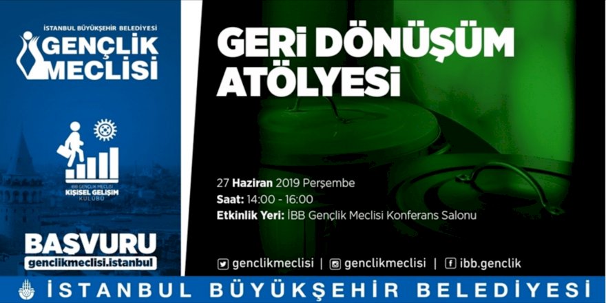 İBB’DEN GERİ DÖNÜŞÜM ATÖLYESİ