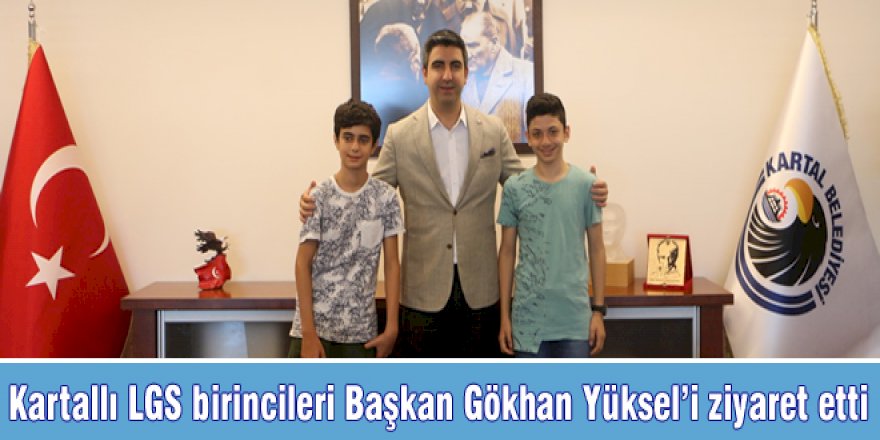 Kartallı LGS birincileri Başkan Gökhan Yüksel'i ziyaret etti