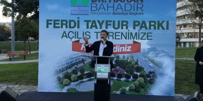 BAHÇELİEVLER’DE FERDİ TAYFUR’UN İSMİ PARKTA YAŞAYACAK