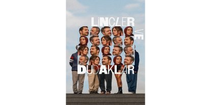 LİNÇLER VE DUDAKLAR İZLEYİCİSİ İLE BULUŞMAYA DEVAM EDİYOR