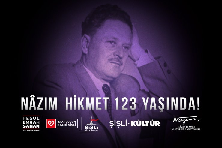 NAZIM HİKMET DOĞUM GÜNÜNDE ŞİŞLİ’DE ŞİİRLERLE VE ŞARKILARLA ANILACAK